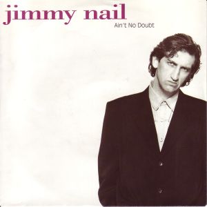 JIMMY NAIL - AIN'T NO DOUBT